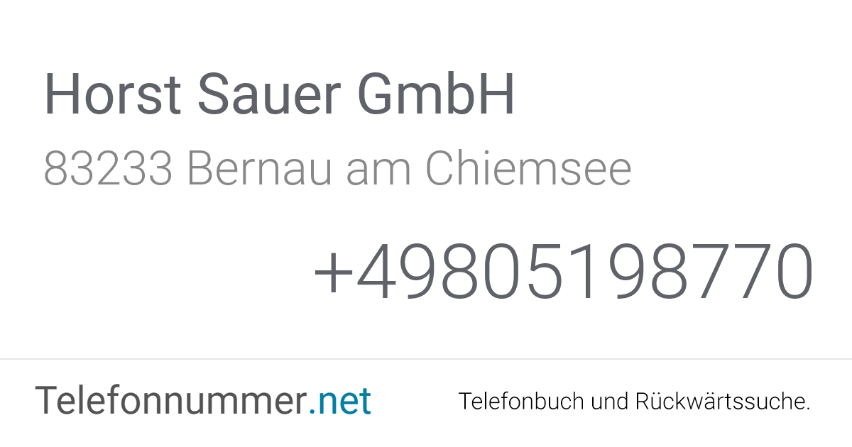 Horst Sauer GmbH Bernau am Chiemsee, Priener Straße 49 ...